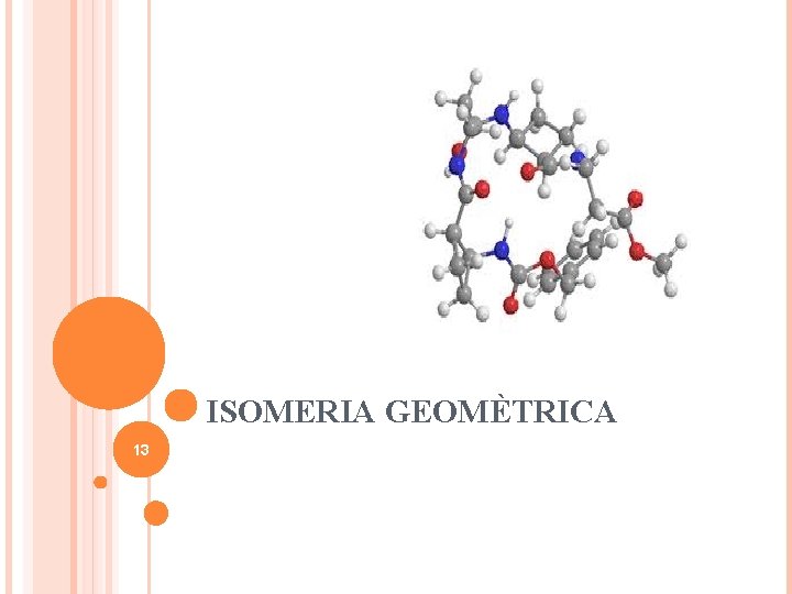 ISOMERIA GEOMÈTRICA 13 