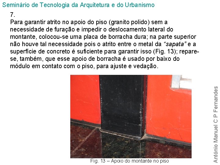 Seminário de Tecnologia da Arquitetura e do Urbanismo Fig. 13 – Apoio do montante