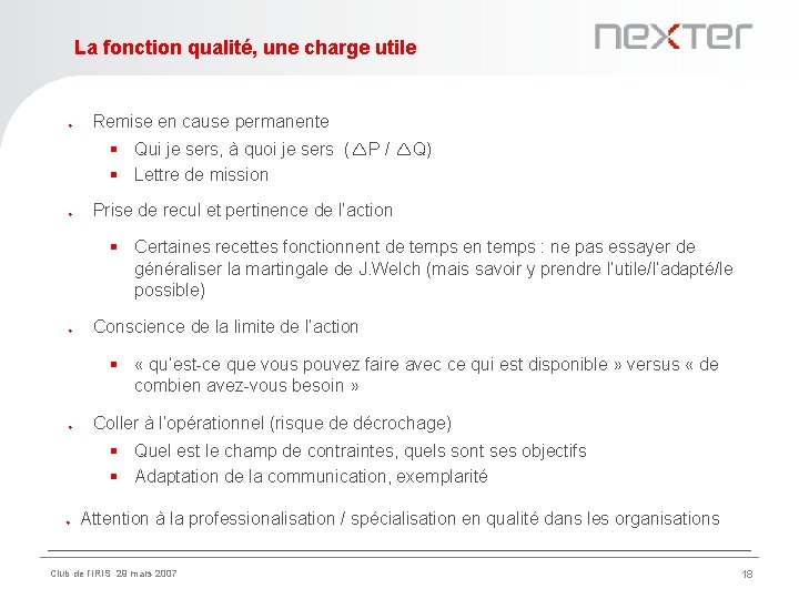 La fonction qualité, une charge utile u Remise en cause permanente § Qui je