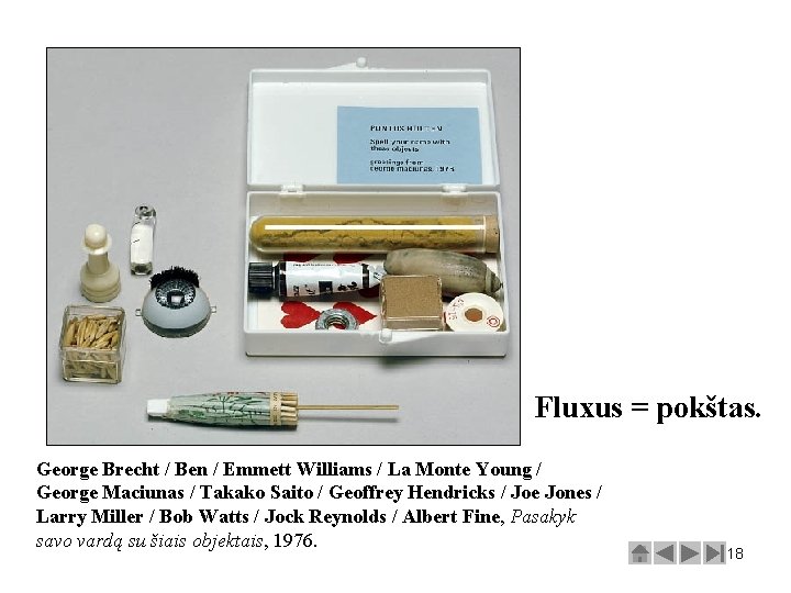  Fluxus = pokštas. George Brecht / Ben / Emmett Williams / La Monte