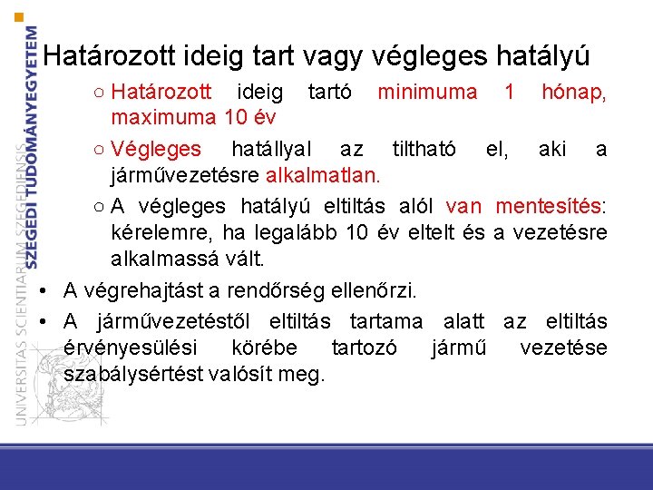 Határozott ideig tart vagy végleges hatályú ○ Határozott ideig tartó minimuma 1 hónap, maximuma