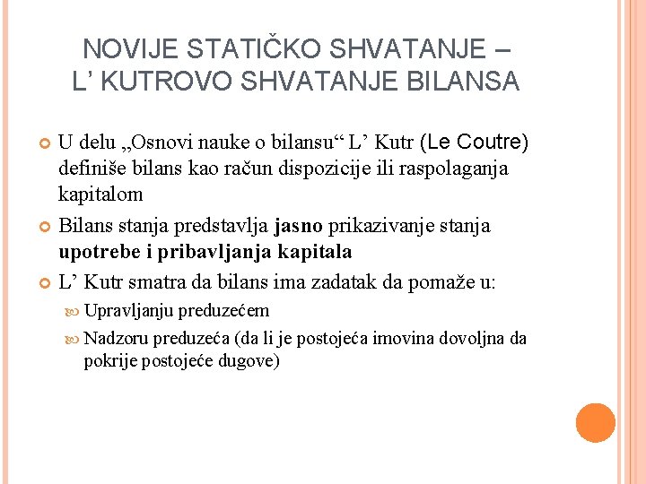 NOVIJE STATIČKO SHVATANJE – L’ KUTROVO SHVATANJE BILANSA U delu „Osnovi nauke o bilansu“