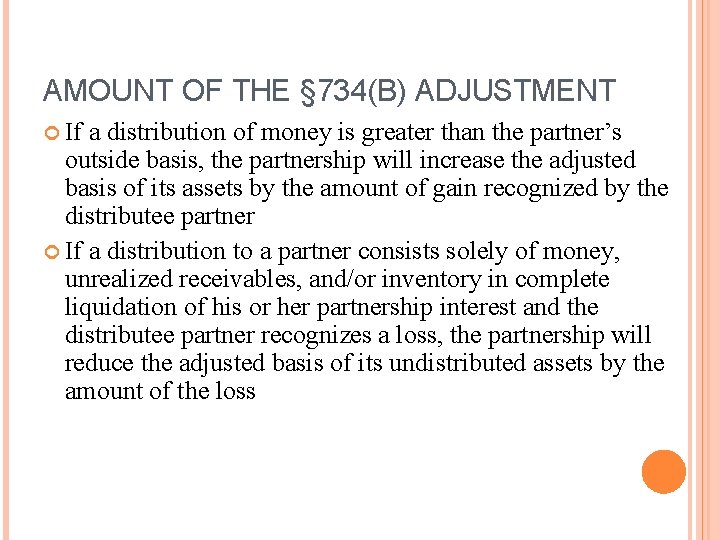 AMOUNT OF THE § 734(B) ADJUSTMENT If a distribution of money is greater than