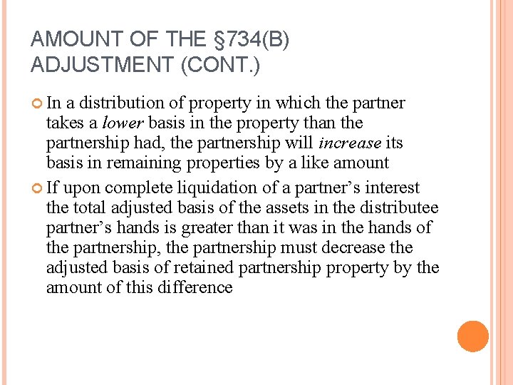 AMOUNT OF THE § 734(B) ADJUSTMENT (CONT. ) In a distribution of property in