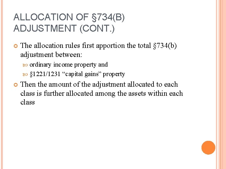 ALLOCATION OF § 734(B) ADJUSTMENT (CONT. ) The allocation rules first apportion the total