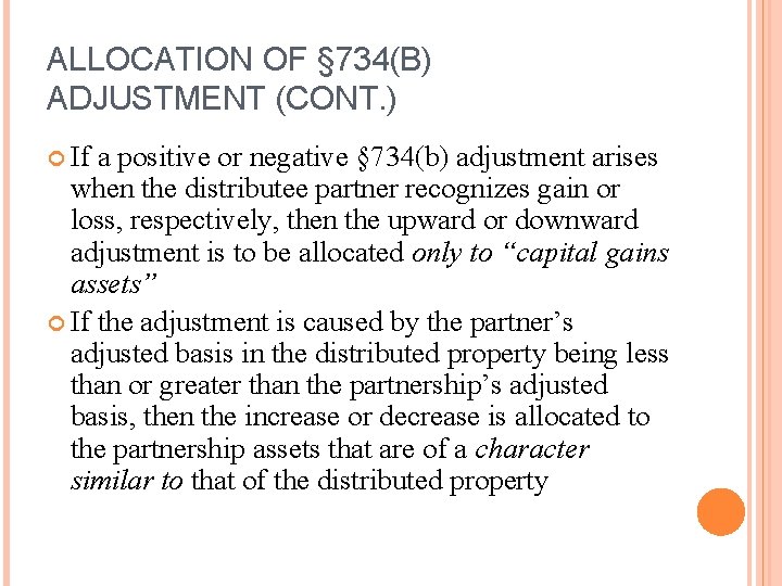 ALLOCATION OF § 734(B) ADJUSTMENT (CONT. ) If a positive or negative § 734(b)