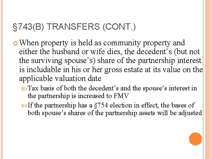 § 743(B) TRANSFERS (CONT. ) When property is held as community property and either