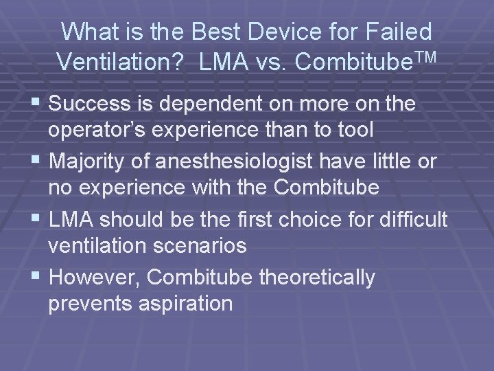 What is the Best Device for Failed Ventilation? LMA vs. Combitube. TM § Success