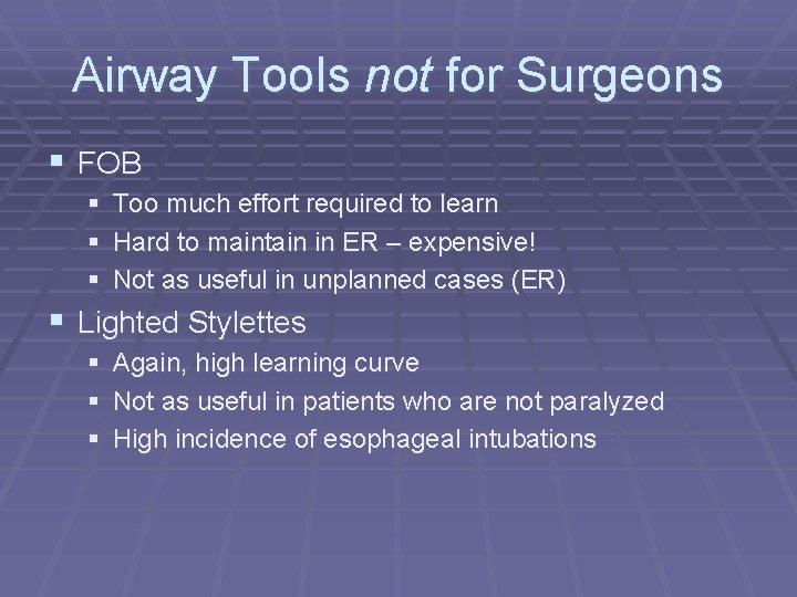 Airway Tools not for Surgeons § FOB § Too much effort required to learn