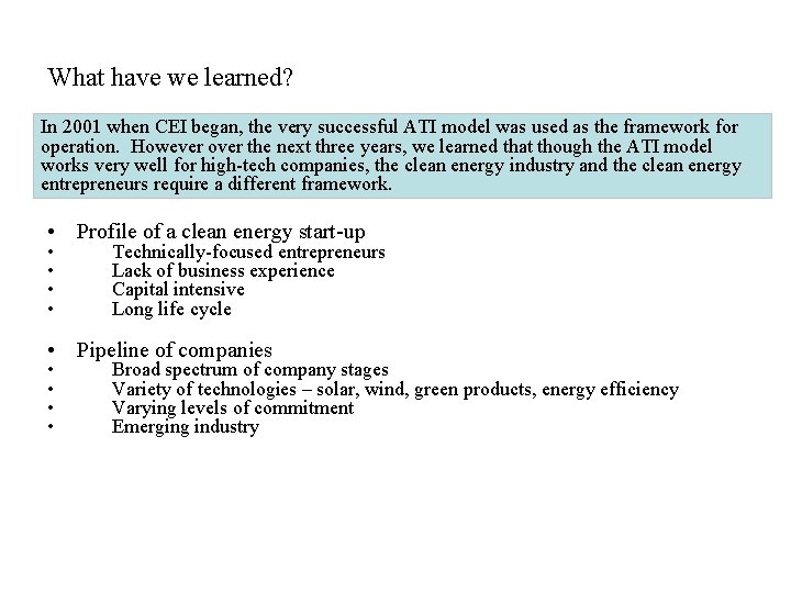 What have we learned? In 2001 when CEI began, the very Technology successful ATI