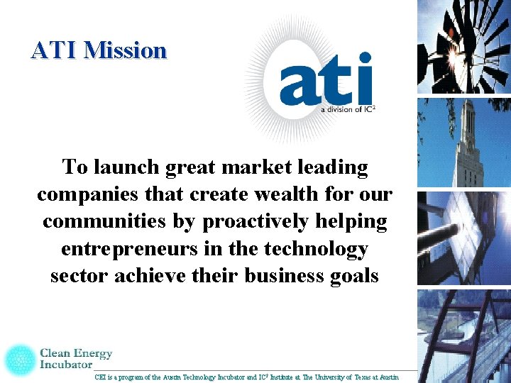 ATI Mission To launch great market leading companies that create wealth for our communities