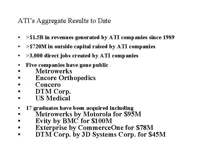 ATI’s Aggregate Results to Date • >$1. 5 B in revenues generated by ATI