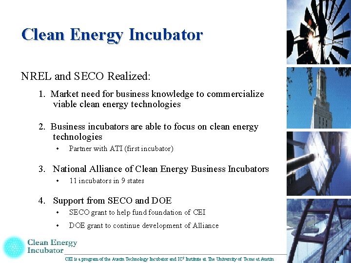 Clean Energy Incubator NREL and SECO Realized: 1. Market need for business knowledge to