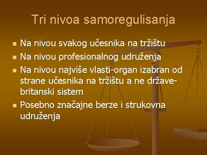 Tri nivoa samoregulisanja n n Na nivou svakog učesnika na tržištu Na nivou profesionalnog