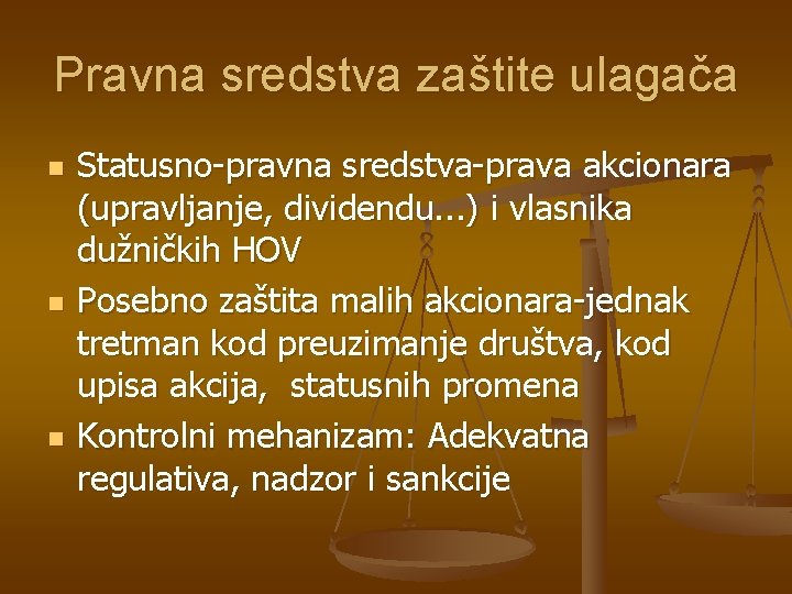 Pravna sredstva zaštite ulagača n n n Statusno-pravna sredstva-prava akcionara (upravljanje, dividendu. . .