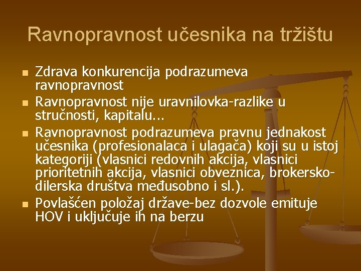 Ravnopravnost učesnika na tržištu n n Zdrava konkurencija podrazumeva ravnopravnost Ravnopravnost nije uravnilovka-razlike u