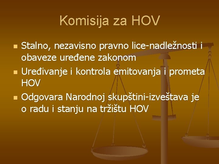 Komisija za HOV n n n Stalno, nezavisno pravno lice-nadležnosti i obaveze uređene zakonom