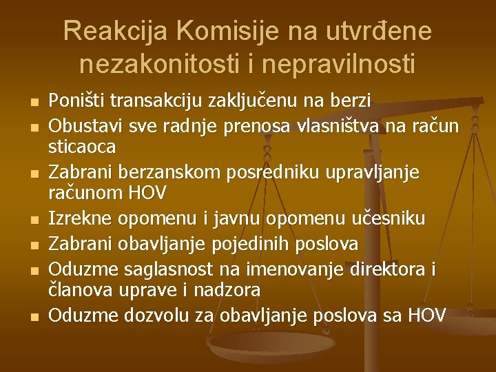 Reakcija Komisije na utvrđene nezakonitosti i nepravilnosti n n n n Poništi transakciju zaključenu