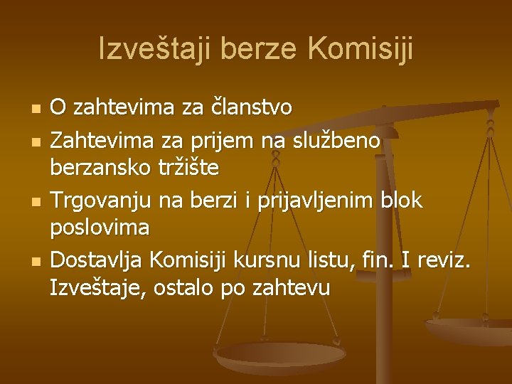 Izveštaji berze Komisiji n n O zahtevima za članstvo Zahtevima za prijem na službeno