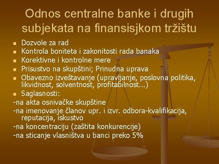 Odnos centralne banke i drugih subjekata na finansisjkom tržištu Dozvole za rad n Kontrola