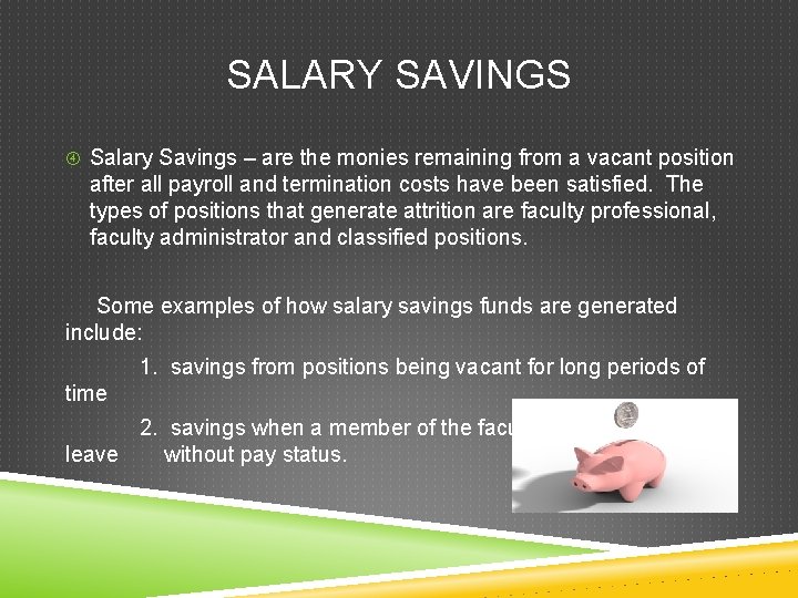 SALARY SAVINGS Salary Savings – are the monies remaining from a vacant position after
