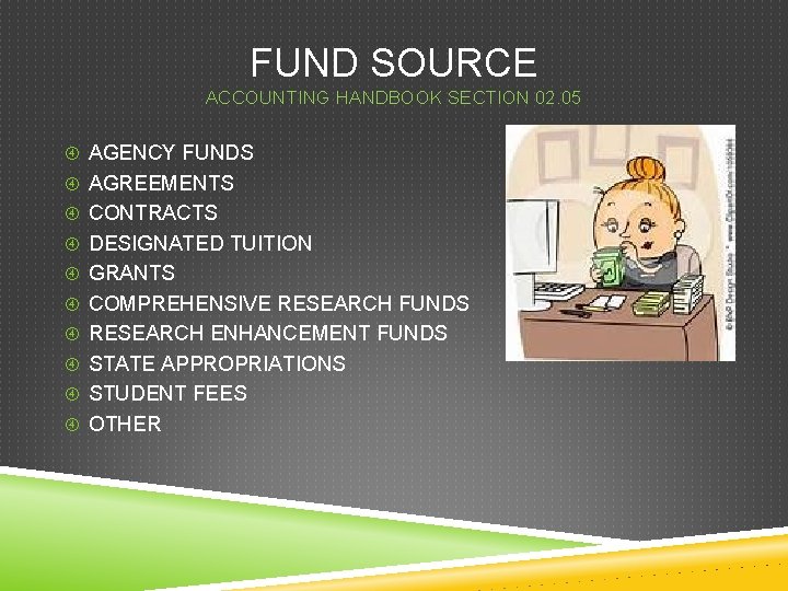 FUND SOURCE ACCOUNTING HANDBOOK SECTION 02. 05 AGENCY FUNDS AGREEMENTS CONTRACTS DESIGNATED TUITION GRANTS