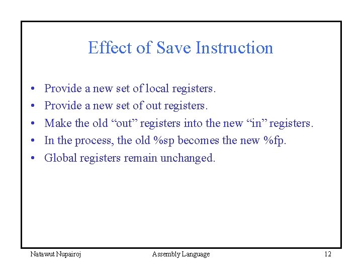 Effect of Save Instruction • • • Provide a new set of local registers.