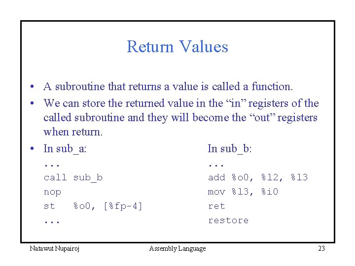 Return Values • A subroutine that returns a value is called a function. •