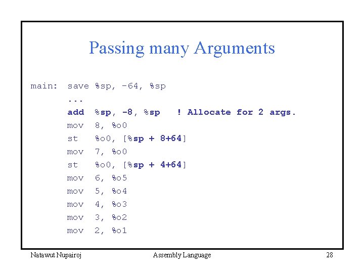 Passing many Arguments main: save. . . add mov st mov mov mov Natawut