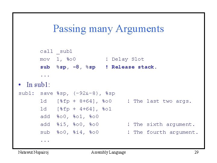 Passing many Arguments call _sub 1 mov 1, %o 0 sub %sp, -8, %sp.
