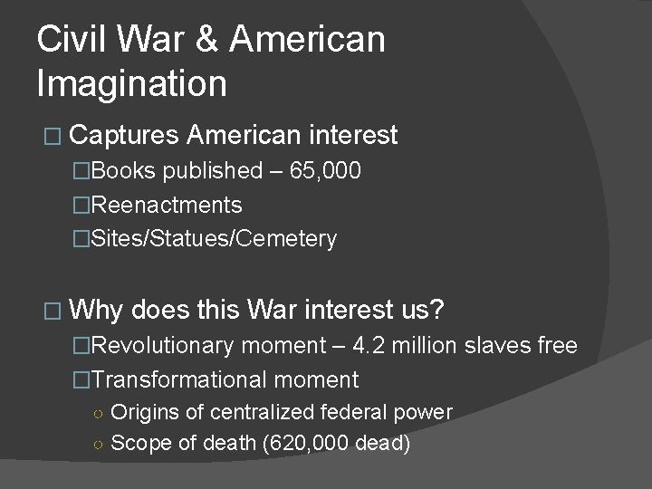 Civil War & American Imagination � Captures American interest �Books published – 65, 000