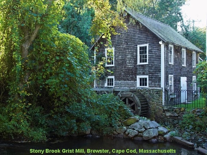 Stony Brook Grist Mill, Brewster, Cape Cod, Massachusetts 