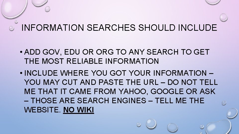 INFORMATION SEARCHES SHOULD INCLUDE • ADD GOV, EDU OR ORG TO ANY SEARCH TO