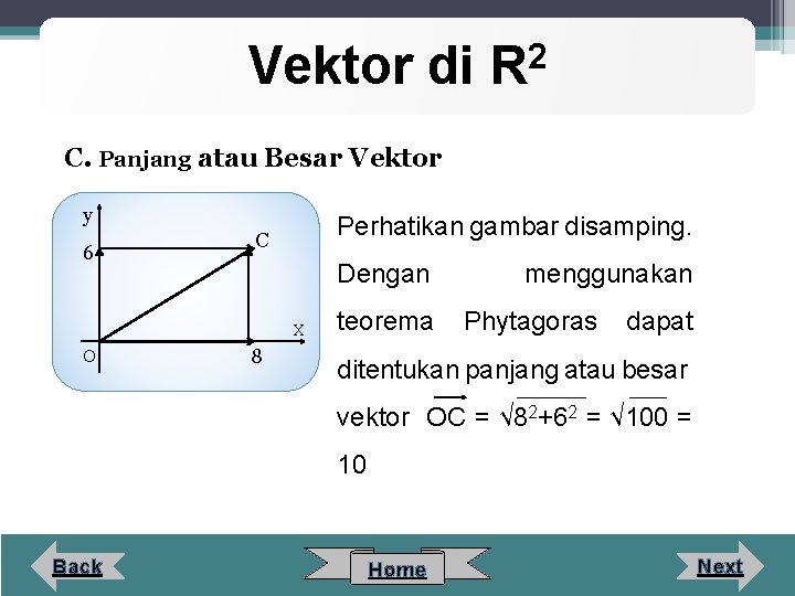 Vektor di 2 R C. Panjang atau Besar Vektor y 6 Perhatikan gambar disamping.