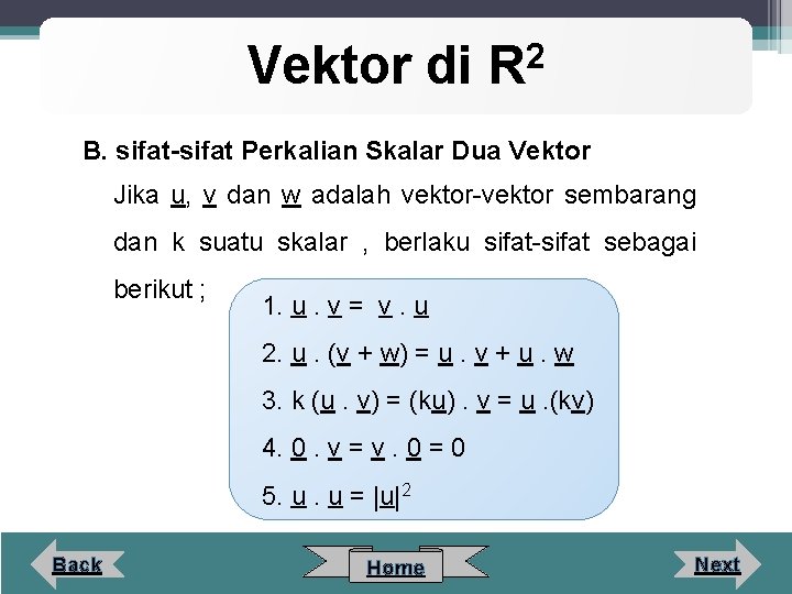 Vektor di 2 R B. sifat-sifat Perkalian Skalar Dua Vektor Jika u, v dan