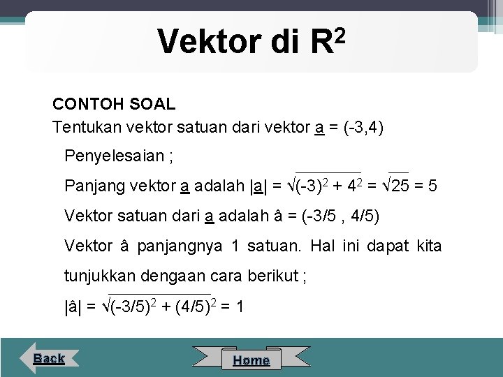 Vektor di 2 R CONTOH SOAL Tentukan vektor satuan dari vektor a = (-3,