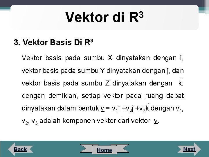 Vektor di 3 R 3. Vektor Basis Di R 3 Vektor basis pada sumbu