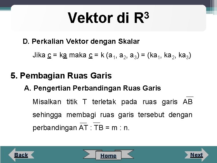 Vektor di 3 R D. Perkalian Vektor dengan Skalar Jika c = ka maka