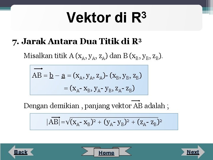 Vektor di 3 R 7. Jarak Antara Dua Titik di R 3 Misalkan titik
