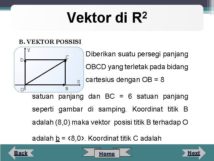 Vektor di 2 R B. VEKTOR POSSISI Y D Diberikan suatu persegi panjang C