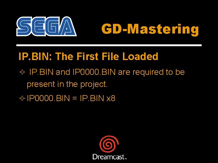 GD-Mastering IP. BIN: The First File Loaded ² IP. BIN and IP 0000. BIN