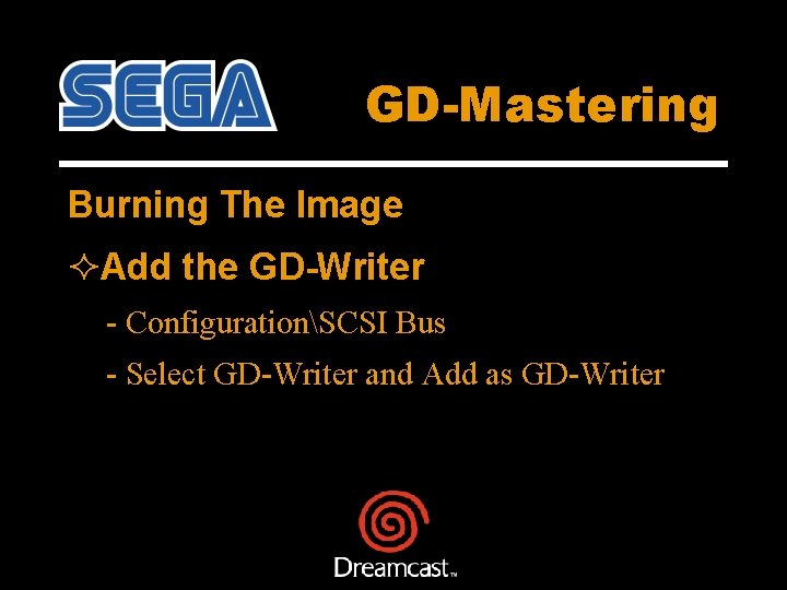 GD-Mastering Burning The Image ²Add the GD-Writer - ConfigurationSCSI Bus - Select GD-Writer and