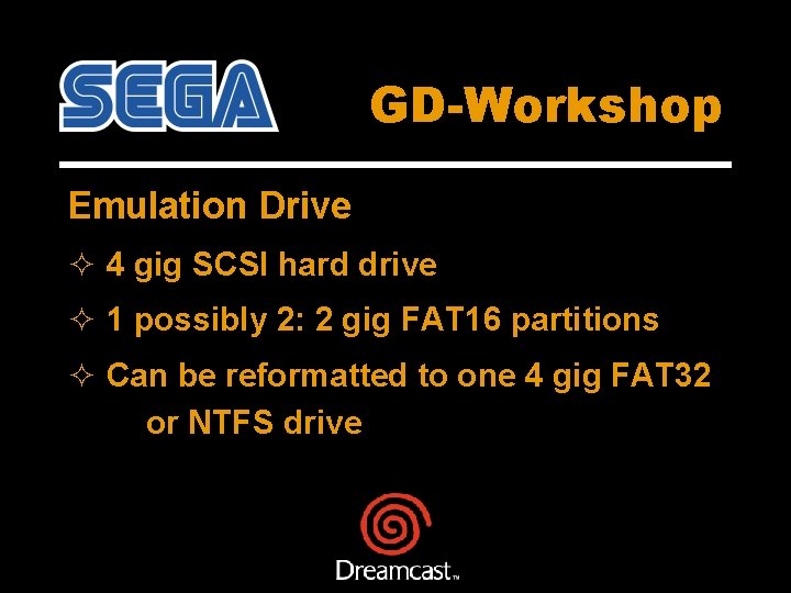 GD-Workshop Emulation Drive ² 4 gig SCSI hard drive ² 1 possibly 2: 2