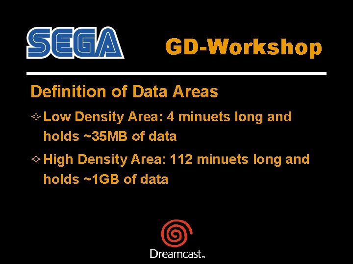 GD-Workshop Definition of Data Areas ² Low Density Area: 4 minuets long and holds