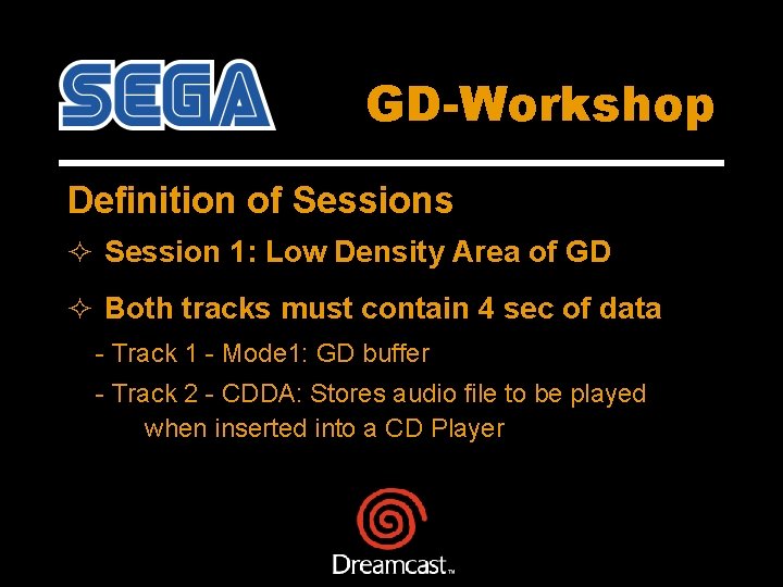 GD-Workshop Definition of Sessions ² Session 1: Low Density Area of GD ² Both