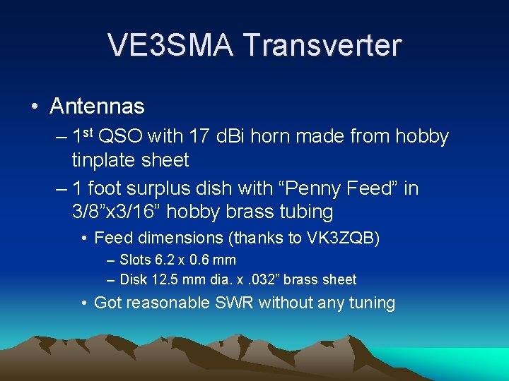 VE 3 SMA Transverter • Antennas – 1 st QSO with 17 d. Bi