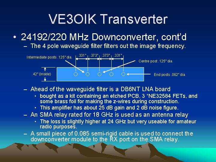 VE 3 OIK Transverter • 24192/220 MHz Downconverter, cont’d – The 4 pole waveguide