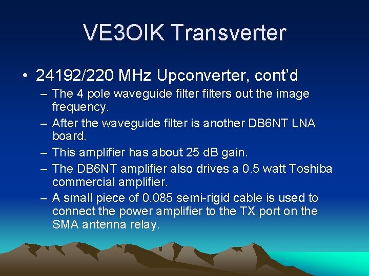 VE 3 OIK Transverter • 24192/220 MHz Upconverter, cont’d – The 4 pole waveguide
