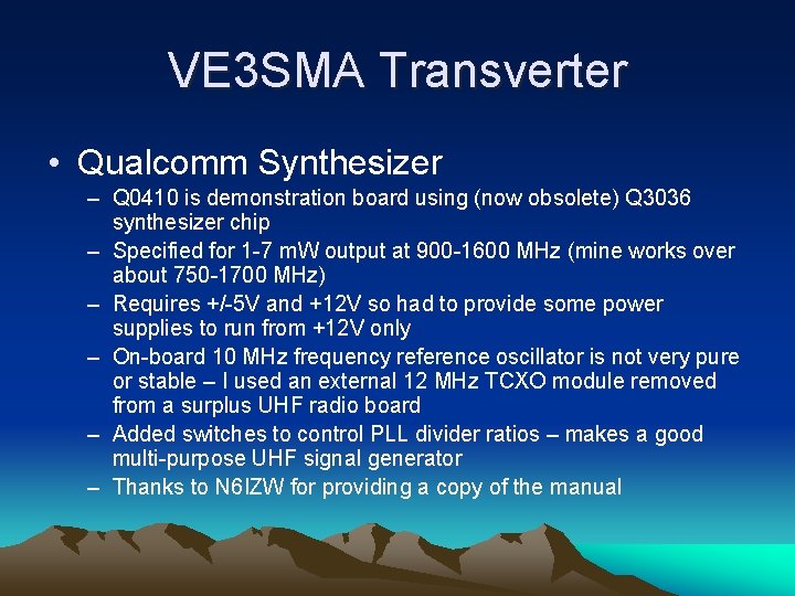 VE 3 SMA Transverter • Qualcomm Synthesizer – Q 0410 is demonstration board using