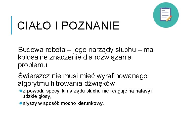 CIAŁO I POZNANIE Budowa robota – jego narządy słuchu – ma kolosalne znaczenie dla
